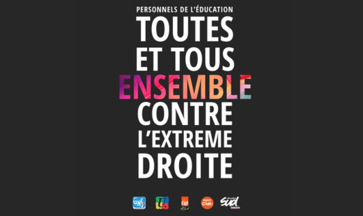 Personnels de l'éducation : toutes et tous ensemble contre l’extrême droite