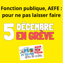Fonction publique, AEFE : en grève le 5 décembre pour ne pas laisser faire